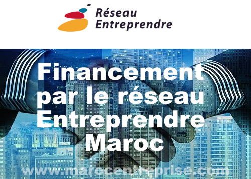 Financement par le réseau Entreprendre Maroc