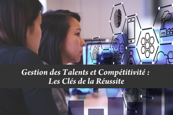 Gestion des Talents et Compétitivité Les Clés de la Réussite Maroc Entreprise